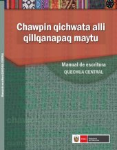 book Chawpin qichwata alli qillqanapaq maytu/ Manual de escritura quechua central