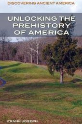 book Unlocking the Prehistory of America