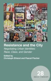 book Resistance and the City : Negotiating Urban Identities: Race, Class, and Gender