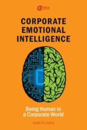 book Corporate Emotional Intelligence : Being Human in a Corporate World