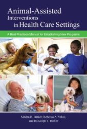 book Animal-Assisted Interventions in Health Care Settings : A Best Practices Manual for Establishing New Programs