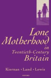 book Lone Motherhood in Twentieth-Century Britain : From Footnote to Front Page