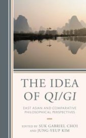 book The Idea of Qi/Gi : East Asian and Comparative Philosophical Perspectives