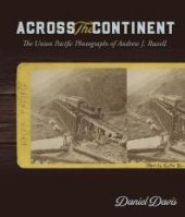 book Across the Continent : The Union Pacific Photographs of Andrew Joseph Russell