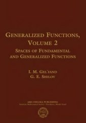 book Generalized Functions, Volume 2: Spaces of Fundamental and Generalized Functions