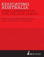 book Educating Australia : Challenges for the Decade Ahead