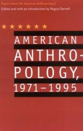 book American Anthropology, 1971-1995 : Papers from the "American Anthropologist"