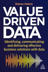 book Value-Driven Data: Identifying, Communicating and Delivering Effective Business Solutions with Data [Team-IRA[