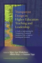 book Transparent Design in Higher Education Teaching and Leadership : A Guide to Implementing the Transparency Framework Institution-Wide to Improve Learning and Retention