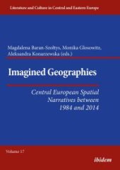 book Imagined Geographies : Central European Spatial Narratives between 1984 and 2014