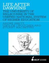 book Life after Dawkins : The University of Melbourne in the Unified National System of Higher Education