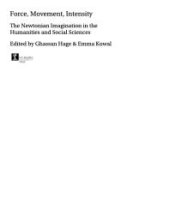 book Force, Movement, Intensity : The Newtonian Imagination in the Humanities and Social Sciences