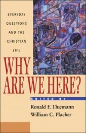 book Why Are We Here? : Everyday Questions and the Christian Life