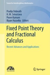 book Fixed Point Theory and Fractional Calculus: Recent Advances and Applications (Forum for Interdisciplinary Mathematics)