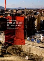 book Modeling Post-Socialist Urbanization : The Case of Budapest