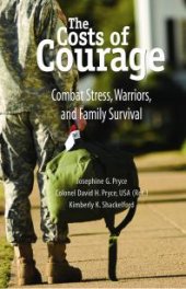 book The Costs of Courage : Combat Stress, Warriors, and Family Survival