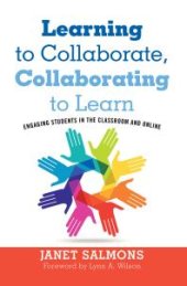 book Learning to Collaborate, Collaborating to Learn : Engaging Students in the Classroom and Online