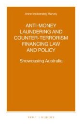 book Anti-Money Laundering and Counter-terrorism Financing Law and Policy : Showcasing Australia