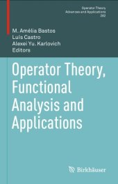 book Operator Theory, Functional Analysis and Applications (Operator Theory: Advances and Applications, 282)