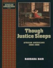 book Though Justice Sleeps : African Americans 1880-1900