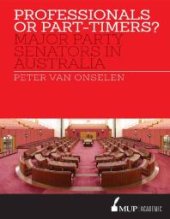 book Professionals or Part-Timers? : Major Party Senators in Australia