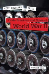 book Code Breakers and Spies of World War II