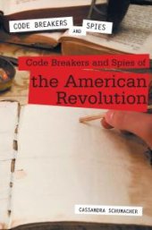 book Code Breakers and Spies of the American Revolution