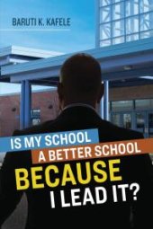 book Is My School Better BECAUSE I Lead It?