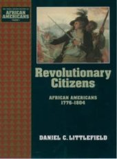 book Revolutionary Citizens : African Americans 1776-1804