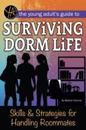 book The Young Adult's Guide to Surviving Dorm Life Skills & Strategies for Handling Roommates