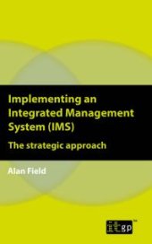 book Implementing an Integrated Management System (IMS) : The Strategic Approach