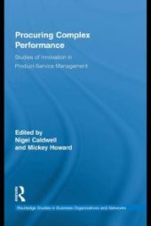 book Procuring Complex Performance : Studies of Innovation in Product-Service Management