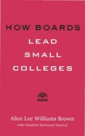 book How Boards Lead Small Colleges