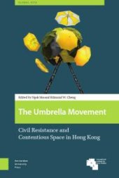 book The Umbrella Movement : Civil Resistance and Contentious Space in Hong Kong