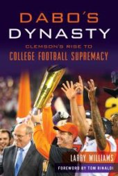 book Dabo's Dynasty : Clemson's Rise to College Football Supremacy