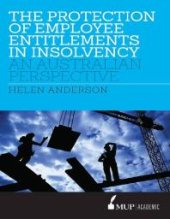 book The Protection of Employee Entitlements in Insolvency : An Australian Perspective