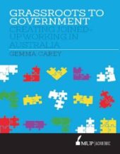 book Grassroots to Government : Creating Joined-Up Working in Australia