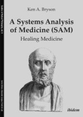 book A Systems Analysis of Medicine (SAM): Healing Medicine