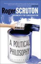 book A Political Philosophy : Arguments for Conservatism