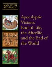 book Apocalyptic Visions : End of Life, the Afterlife, and the End of the World