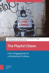 book The Playful Citizen : Civic Engagement in a Mediatized Culture