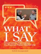 book What I Say : Conversations That Improve the Physician-Patient Relationship