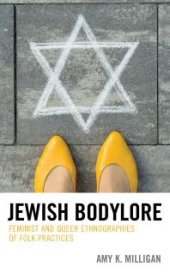 book Jewish Bodylore : Feminist and Queer Ethnographies of Folk Practices