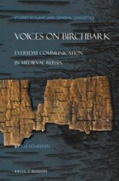 book Voices on Birchbark : Everyday Communication in Medieval Russia