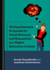 book Writing Research Proposals for Social Sciences and Humanities in a Higher Education Context