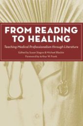 book From Reading to Healing : Teaching Medical Professionalism through Literature