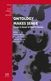 book Ontology Makes Sense : Essays in Honor of Nicola Guarino