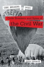 book Code Breakers and Spies of the Civil War