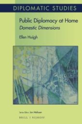 book Public Diplomacy at Home : Domestic Dimensions