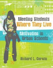 book Meeting Students Where They Live : Motivation in Urban Schools